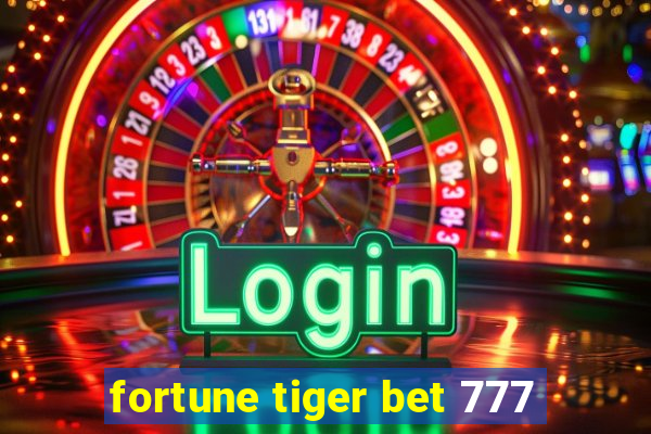 fortune tiger bet 777